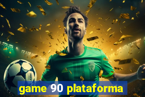 game 90 plataforma